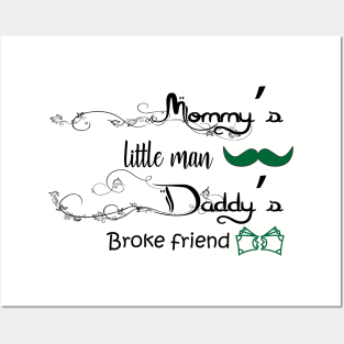 Mommy's little man Daddy's broke friend Posters and Art